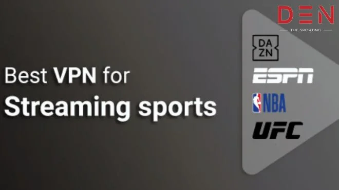 VPNs for Streaming Sports
