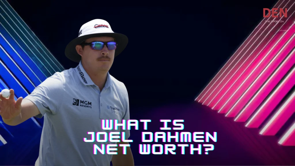 Joel-Dahmen-net-worth