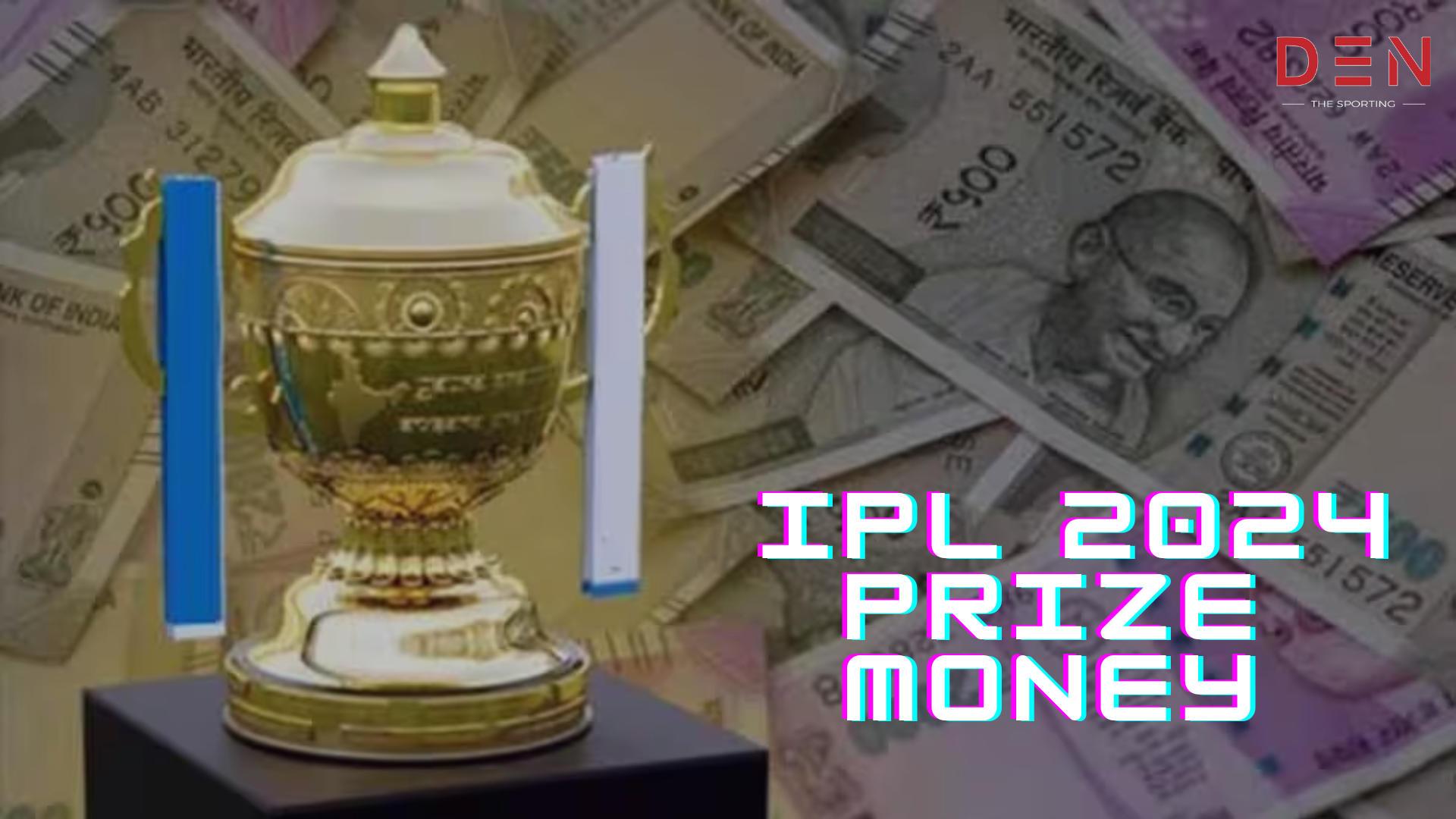 The Spoils of Victory Unveiling the IPL 2024 Prize Money